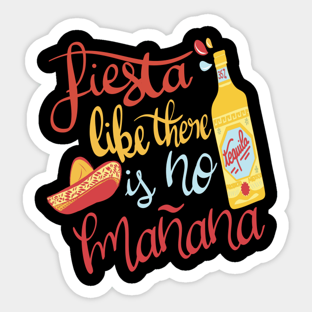 Fiesta Like There is No Mañana Sticker by sugarveryglider